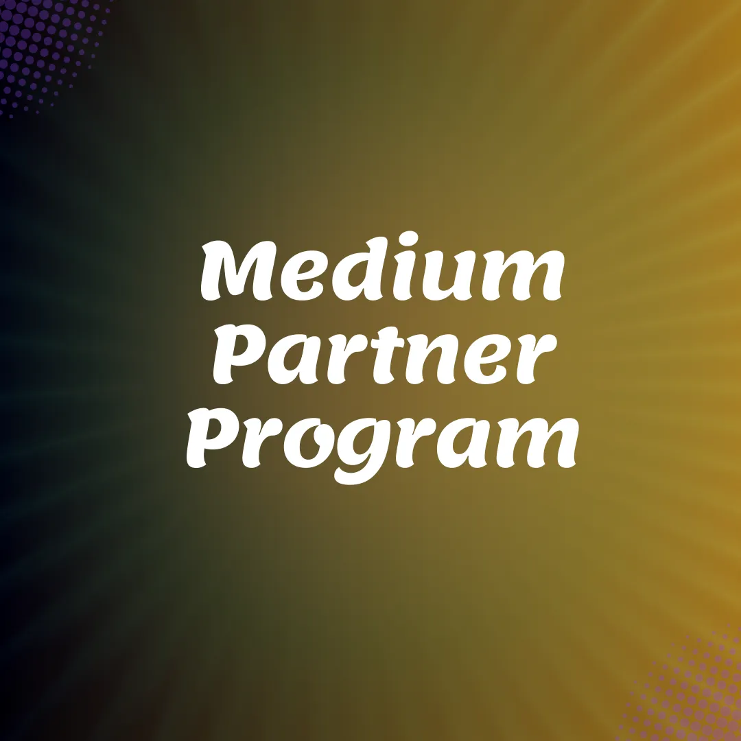 Maximize Your Earnings With Medium’s Partner Program